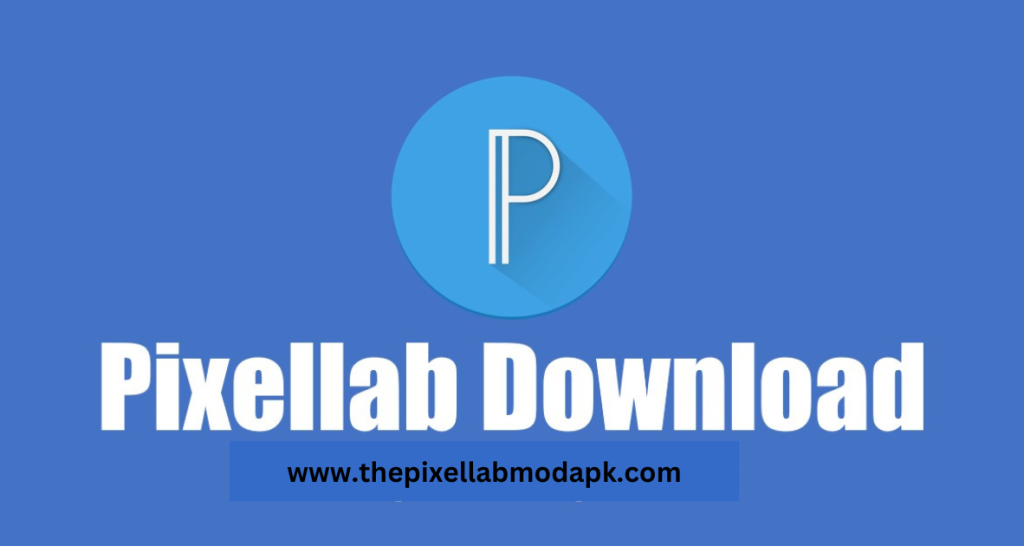 PixelLab APK Latest version free Download for Android devices