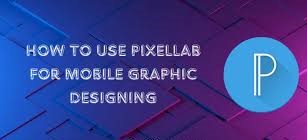 How the PixelLab Mobile Design